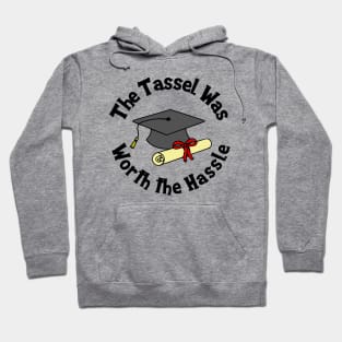 The Tassel Was Worth The Hassle Hoodie